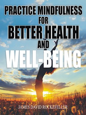 cover image of Practice Mindfulness for Better Health and WellBeing
